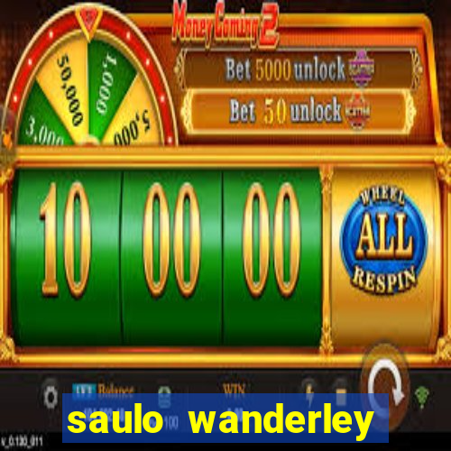 saulo wanderley filho fortuna